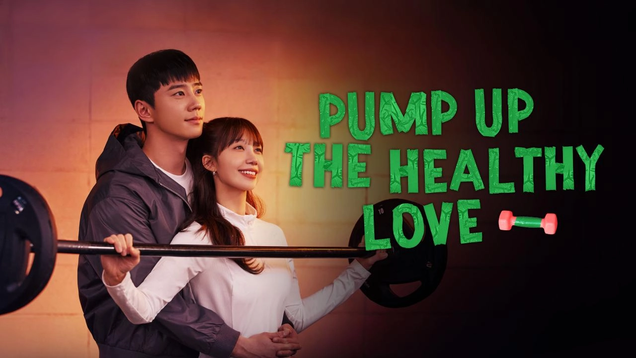 مسلسل Pump Up the Healthy Love